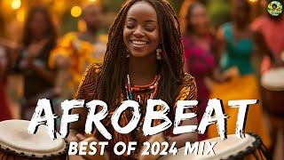 AFROBEAT MIX 2024  The Best And Latest Afrobeat Of 2024 l BURNA BOY, REMA, AYRA STARR, ASAKE