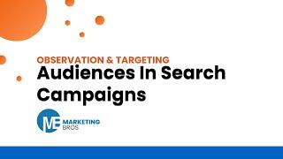 How To Add Observation Audiences To Your Search Campaign | Marketing Bros