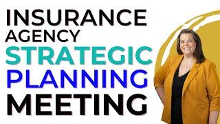 How To Have An Insurance Agency Strategic Planning Meeting