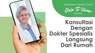 Telemedicine : Adi Husada Cancer Center Close To Home Service