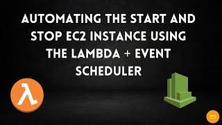 How to Automatically Stop/Start EC2 instances using AWS Lambda| Cloudwatch Events Scheduler