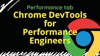Chrome DevTools for Performance Engineers - Performance