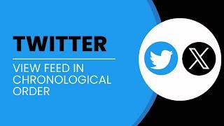 How To View Feed In Chronological Order On Twitter (Complete Guide)