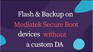 How to flash MTK secure boot devices without a custom DA