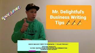 Delightful Business Writing Tips from Mr. Delightful PART ONE