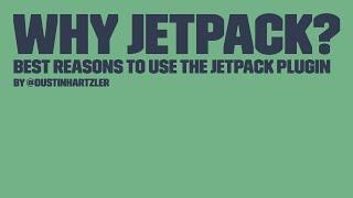 Why Jetpack? Best Reasons to Use the Jetpack Plugin