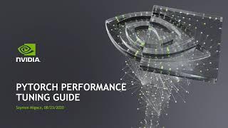 PyTorch Performance Tuning Guide - Szymon Migacz, NVIDIA