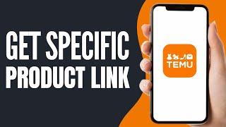 How to Promote Specific Item in Temu Affiliates (Get Temu Product Link)