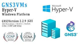 How to Install GNS3 VM 2.2.9 , Integration  with Hyper V Windows Platform | GNS3 GUI | Hyper V Win10