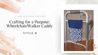 Crafting for a Purpose: Wheelchair Caddy - Style B