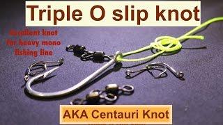 Slip Knot, great fishing knot for heavy mono. Centauri Knot.