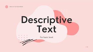 Two Examples of Descriptive Texts for Beginners