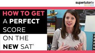 How to Get a PERFECT SCORE on the NEW SAT® Test