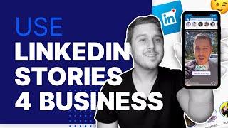 How to use LinkedIn Stories for Business   (7 Marketing Tips!)