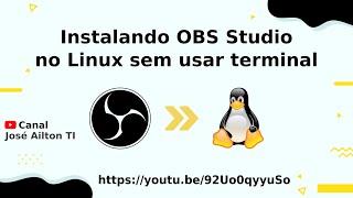 Instalando OBS Studio no Linux sem usar terminal