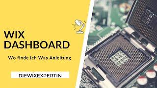 Wix Dashboard Anleitung 2020 Wo finde ich was ?