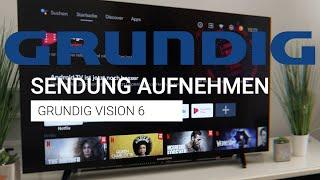 Grundig Vision 6 Sendung aufnehmen