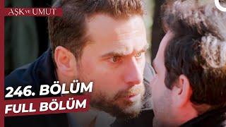 Aşk ve Umut 246. Bölüm