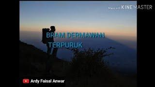 TERPURUK - Bram dermawan ( official music ) lirik