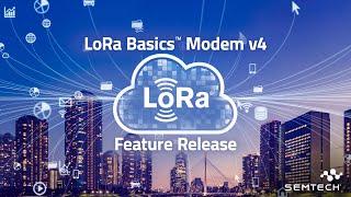 LoRa Basics™ Modem v4 Feature Release