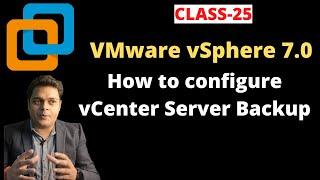 How to configure vCenter Server backup and Restore using Management portal | VMware vSphere 7