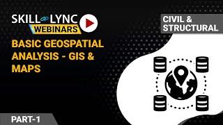 Basic Geospatial Analysis GIS and Maps (Part - 1) | Civil Workshop