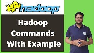 Hadoop Commands with example |  Hadoop commands tutorial for beginners | Hadoop shell commands