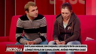 VORBEŞTE MOLDOVA: SVETLANA LOCUIEŞTE ÎNTR-UN SUBSOL, LÂNGĂ ŢEVILE DE CANALIZARE, AVÂND PROPRIA CASĂ