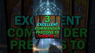 3 GREAT Commander Precons You Should Pick Up!