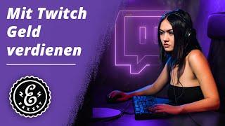 Mit Twitch Geld verdienen - So kannst Du mit Twitch Streams Online Geld verdienen 2021 | Tutorial