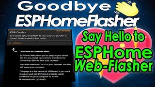 Deprecated: ESPHomeFlasher! How-to ESPHome Web Flasher ESP Web Tools 2024