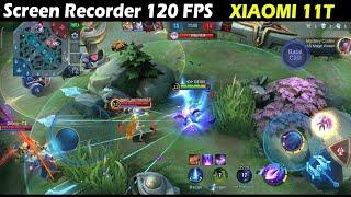 120 FPS Screen Recorder XIAOMI 11T Mobile Legends Bang - Bang