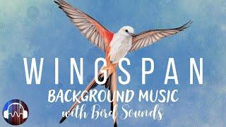  Wingspan Board Game Music - Background Soundtrack for playing Wingspan (with Bird Sounds)