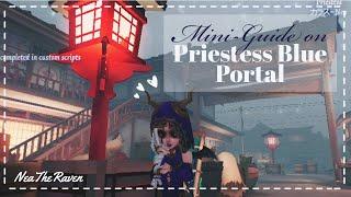 [Identity V] Mini-Guide on Priestess Blue Portal (for Beginners)