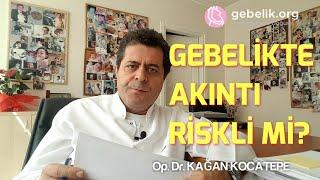 GEBELİKTE AKINTI GELMESİ RİSKLİ MİDİR? (ENFEKSİYON,SU GELMESİ,MANTAR) NE ZAMAN DOKTORA GİDİLMELİDİR?