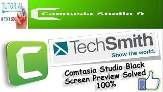 Solved blank screen preview  on Camtasia Studio 9 | Black Screen Problem FIX  for Windows like PRO