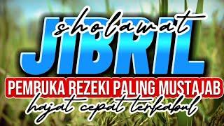 SHOLAWAT JIBRIL pembuka rezeki paling ampuh #sholawat  #doa #dzikir