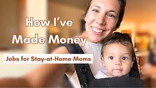 How I've Made Money as a Stay at Home Mom | Side Hustles | Best Jobs for Moms