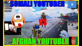 Somali Youtuber VS Afghan Youtuber IN Same Match | PUBG MOBILE