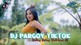 DJ PARGOY TIKTOK VIRAL terbaru 2023 jedag jedug full bass remix