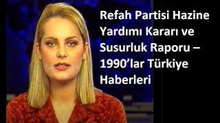  Refah Partisi Hazine Yardımı Kararı ve Susurluk Raporu – 1990’lar Türkiye Haberleri 