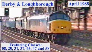 Trains in the 1980s - Derby & Loughborough - April 1988