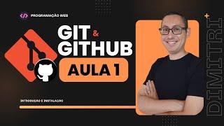 Curso de Git e Github: Aula 01 - Introdução e Instalação