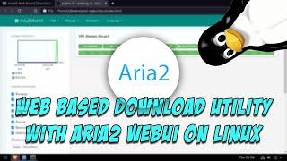 Install Web Based Download Utility with Aria2 WebUI on Debian/Ubuntu