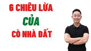 6 Chiêu Lừa Của Cò Nhà Đất Người Mua Bất Động Sản Cần Biết | Trò Chuyện Cùng Đăng Dương