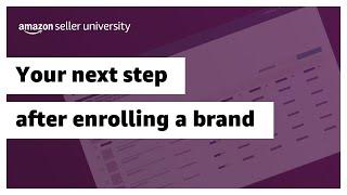 Next steps for sellers who’ve enrolled a brand