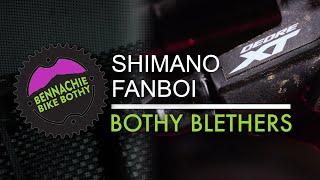 Bothy Blethers - Shimano Fanboi