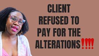 Client refused to pay for the alterations services