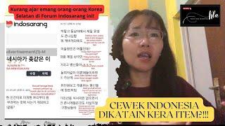 VIRAL INDOSARANG! Cewek Indonesia dihina2 di Forum Korea Selatan