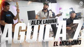 Aguila 7 El Mochomo - Alex Laguna